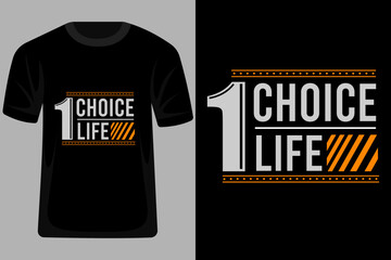 Wall Mural - One Choice One Life Quotes Typography T Shirt Design