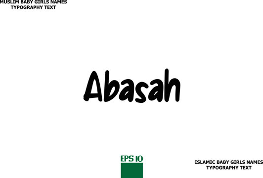 Arabic Girl Name  Abasah Bold Alphabetical Text Sign