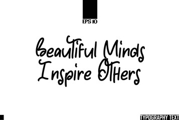 Fototapete - Beautiful Minds Inspire Others Text Cursive Lettering Design