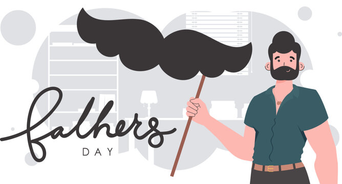 Father's day banner. A man holds a mustache on a stick. Cartoon style. Vector.