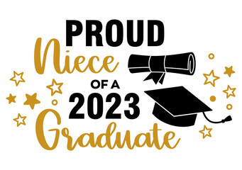 Wall Mural - Proud Niece of a 2023 Graduate . Trendy calligraphy inscription with black hat