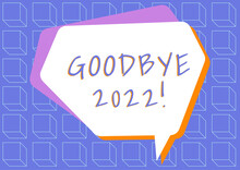 Handwriting Text Goodbye 2022. Conceptual Photo New Year Eve Milestone Last Month Celebration Transition Thought Bubble And Cubic Shapes Background Design Representing Messaging.