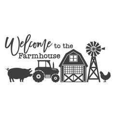 Welcome to the Farmhouse inspirational quotes. Farmhouse Saying. Isolated on white background. Southern vector quotes. Farm Life sign.