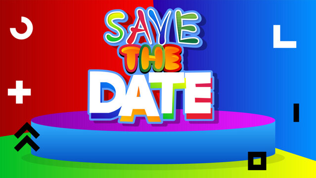 Save The Date. Word written with Children's font in cartoon style.