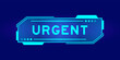Futuristic hud banner that have word urgent on user interface screen on blue background