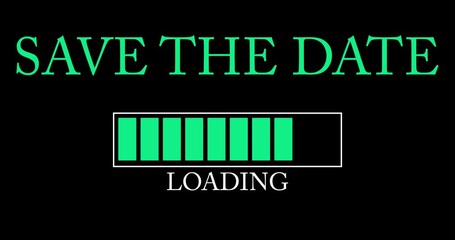 Poster - Save The Date text with Loading, Downloading, Uploading Bar Indicator. Download, Upload on computer screen.