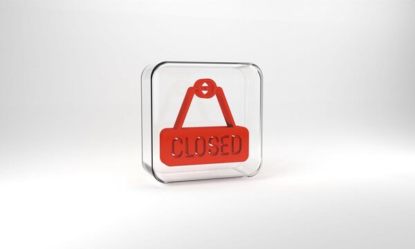 Red Hanging sign with text Closed icon isolated on grey background. Business theme for cafe or restaurant. Glass square button. 3d illustration 3D render