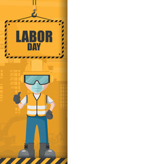 Wall Mural - Labor day card with heavy machinery carrying a sign and worker with his personal protective equipment. Industrial banner with copy space for text