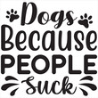 © Md - Dogs because people suck