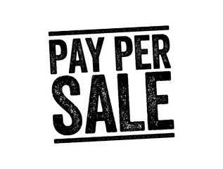 Poster - Pay Per Sale - online advertisement pricing system where the website owner is paid on the basis of the number of sales that are directly generated by an advertisement, text stamp concept