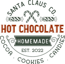 Hot Chocolate Home Made, Santa Claus Co. Cocoa Cookies Christmas Vintage Retro Typography Labels Badges Vector Design Isolated On White Background. Winter Holiday Vintage Ornaments, Quotes, Signs, Tag