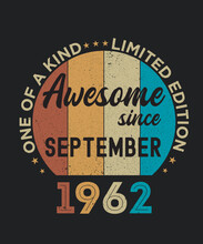 September 1962 Vintage One Of A Kind Awesome Since Shirt Years Birthday Gift