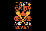 Fototapeta Młodzieżowe - eat drink and be scary, Halloween t-shirt design