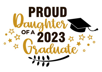 Sticker - Proud Daughter of a 2023 Graduate . Trendy calligraphy inscription with black hat