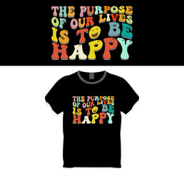 Wall Mural - The purpose of our life is to be happy  retro wavy  t shirt design concept