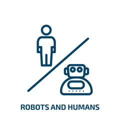 Poster - robots and humans icon from artificial intellegence and future technology collection. Thin linear robots and humans, robot, human outline icon isolated on white background. Line vector robots and