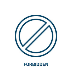 Poster - forbidden icon from signs collection. Thin linear forbidden, stop, information outline icon isolated on white background. Line vector forbidden sign, symbol for web and mobile