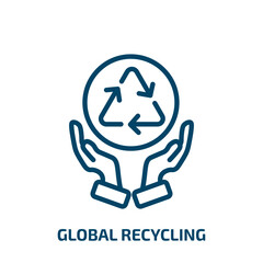 Poster - global recycling symbol icon from ecology collection. Thin linear global recycling symbol, eco, recycle outline icon isolated on white background. Line vector global recycling symbol sign, symbol for