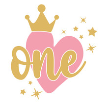 1st Birthday, First Birthday Baby Fifth Year Anniversary. Princess Queen. Princess Crown With Heart