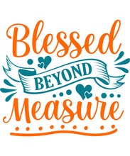Blessed Beyond Measure SVG, Thanksgiving, Thanksgiving SVG Bundle, Thanksgiving SVG, Thanksgiving Png, Thanksgiving T-shirt