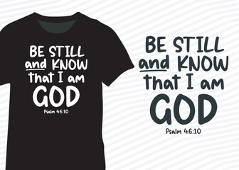 Poster - Be Still, And Know That I Am God, Bible Quote Design