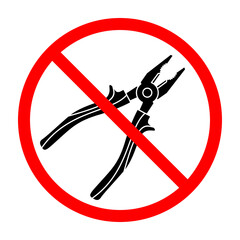 Wall Mural - Pliers ban sign. Pliers is forbidden. Prohibited sign of Pliers. Red prohibition sign. Vector illustration