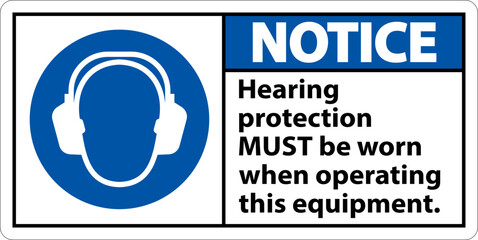 Wall Mural - Notice Hearing Protection Must Be Worn Sign