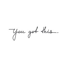 You Got This Motivation Quote Slogan Handwritten Lettering. One Line Continuous Phrase Vector Drawing. Modern Calligraphy, Text Design Element For Print, Banner, Wall Art Poster, Card.