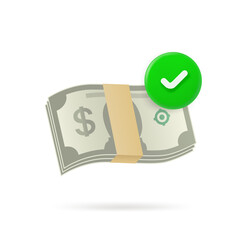 Poster - Stack of money with checkmark. 3d vector mobile application icon 