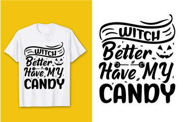 Witch Better Have My Candy Svg T-shirt