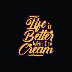 Wall Mural - Life is Better with Ice Cream Typography Quote