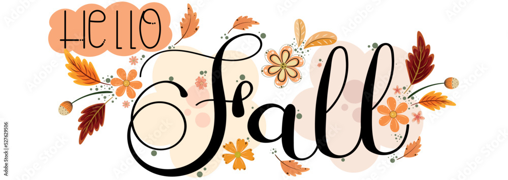 Hello Fall. FALL Hand Drawn text with flowers and Autumn Leaves. Stock ...