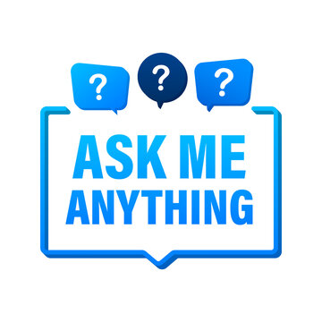 Ask me anything. Lettering for your blog, for online shop, for tags and banners. Vector stock illustrtaion.