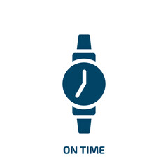 Poster - on time vector icon. on time, time, deadline filled icons from flat material devices concept. Isolated black glyph icon, vector illustration symbol element for web design and mobile apps