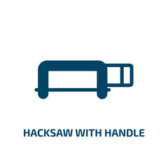 Poster - hacksaw with handle vector icon. hacksaw with handle, steel, hacksaw filled icons from flat tools and machinery concept. Isolated black glyph icon, vector illustration symbol element for web design