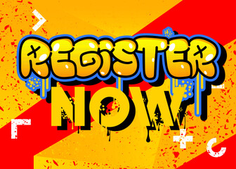 Poster - Register Now. Graffiti tag. Abstract modern street art decoration performed in urban painting style.
