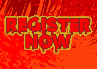 Poster - Register Now. Graffiti tag. Abstract modern street art decoration performed in urban painting style.