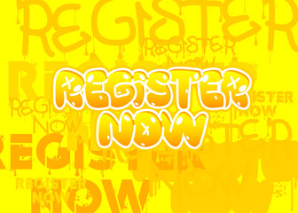 Poster - Register Now. Graffiti tag. Abstract modern street art decoration performed in urban painting style.