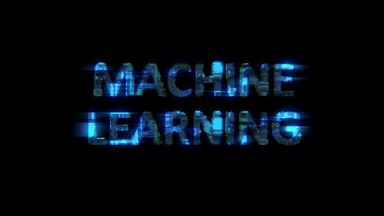 Poster - cybernetic electrical light shining text MACHINE LEARNING in glitch style, isolated - object 3D illustration