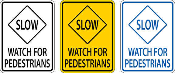 Slow Watch For Pedestrians Sign On White Background