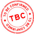 Grunge red TBC to be confirmed word round rubber seal stamp on white background