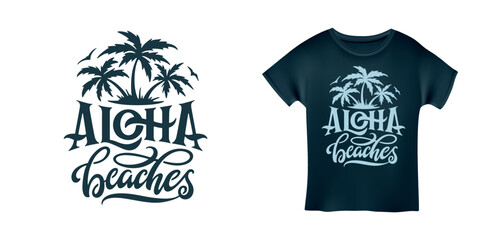 Wall Mural - aloha beaches lettering quote art. summer t-shirt design drawing. vector vintage illustration.
