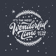 It is the most wonderful time of the year lettering template. Christmas greeting card invitation with snowflakes. Winter holidays related typographic quote. Vector vintage illustration.