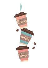 Stacked Cute Three Coffee Paper Cups In Pastel Colors With Inscription Text On Them. Happy Coffee Lettering Creative Concept. Vector Flat Hand Drawn Illustration Isolated On A White Background.