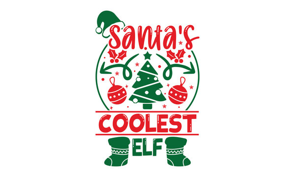 Santa's Coolest Elf - Christmas t-shirt design, Hand drawn lettering phrase, Calligraphy graphic design, SVG Files for Cutting Cricut and Silhouette
