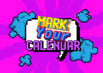 Poster - Mark Your Calendar. Pixelated word with geometric graphic background. Vector cartoon illustration.