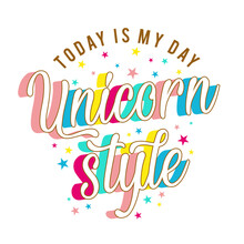 Unicorn Style Rainbow Slogan Vector Print. For T-shirt Or Other Uses.Vector