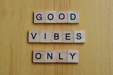 good vibes only text on wooden square, inspiration quotes
