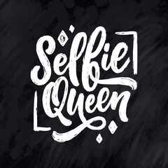 Wall Mural - Selfie Queen lettering. Calligraphy fun design to print on tee, shirt, hoody, poster, sticker, card. Vector