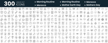 Set Of 300 Thin Line Icons Set. In This Bundle Include Morning Routine, Morocco, Mother Earth Day, Mothers Day